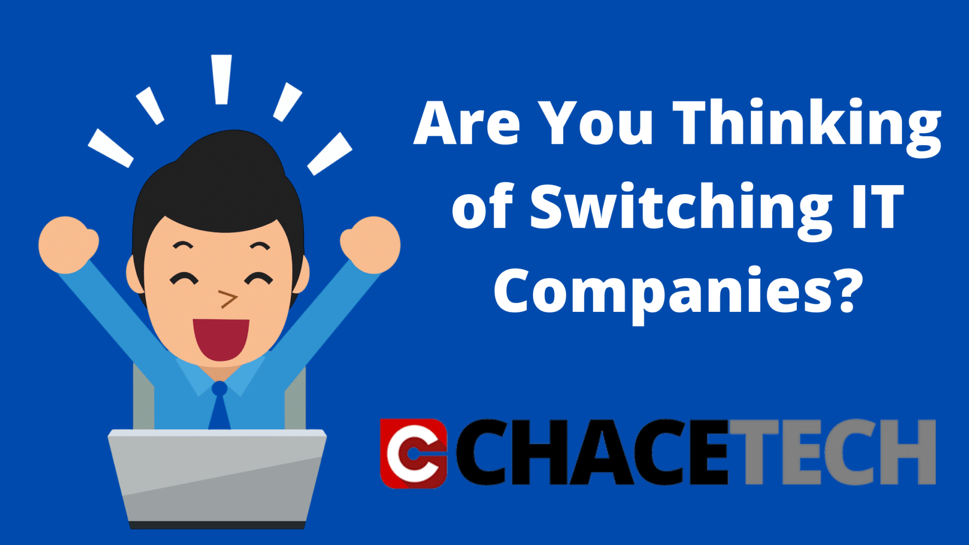 Are You Thinking of Switching IT Companies_